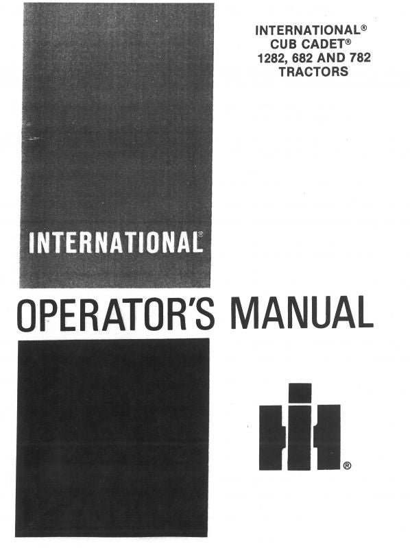 Operators Manual for International Cub Cadet Model 1282, 682 &amp; 782 Gas Tractors