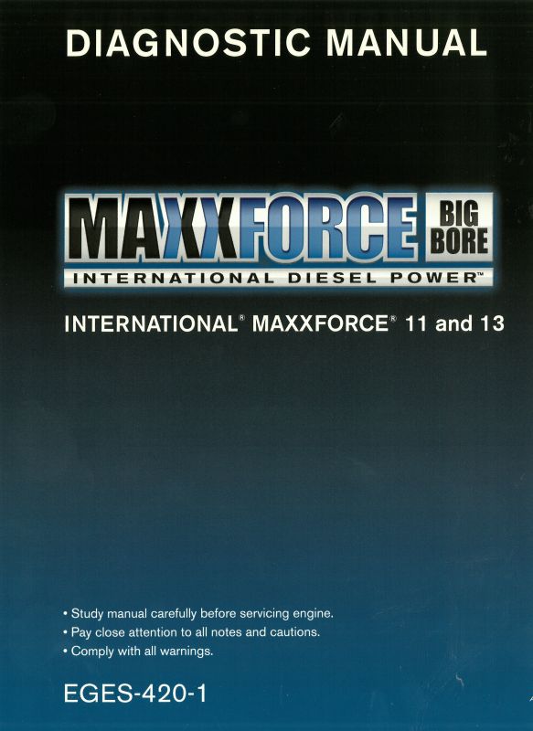 Diagnostic Troubleshooting Manual for MaxxForce® 11 &amp; 13 International Brand Trucks