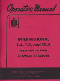 Operators Manual for International T-4, T-5, TD-5 Regular and Low Profile Crawler Tractors
