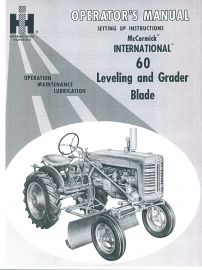 Operators Manual for McCormick International No. 60 Leveling & Grader Blade for Super A, 100, 130 & 