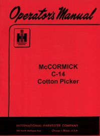 Operators Manual for McCormick No. C-14 One-Row Rear Mounted Cotton Picker