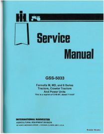 Service Manual for Farmall M, MD & 6 Series Tractors, Crawler & Power Unit Covering Engine & Chassis